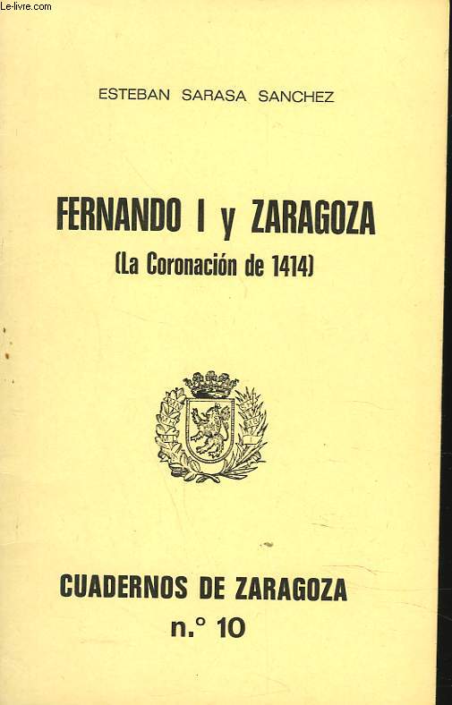 CUADERNOS DE ZARAGOZA N10, 1977. FERNANDO I Y ZARAGOZA (LA CORONACION DE 1414)
