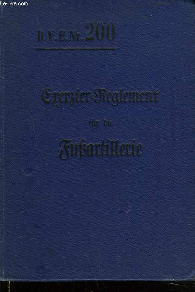 EXERZIR-REGLEMENT FR DIE FELDARTILLERIE VOM 19. NOVEMBRE 1908.