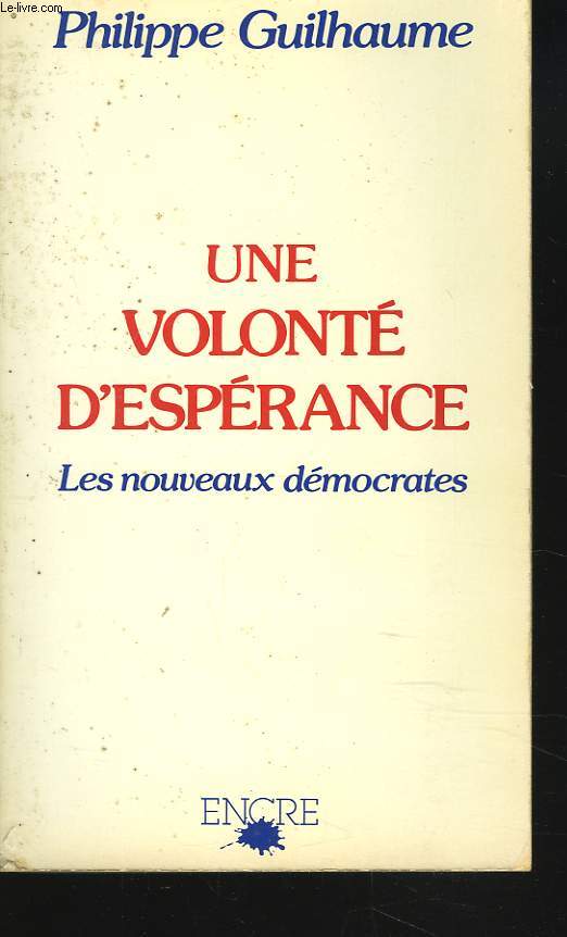 UNE VOLONTE D'ESPERANCE. LES NOUVEAUX DEMOCRATES