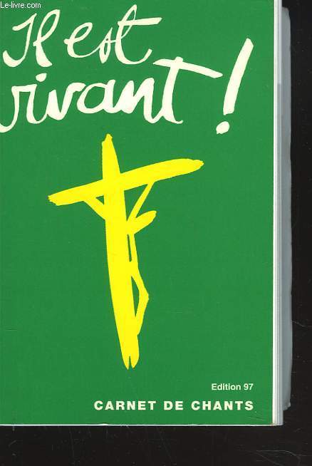 IL EST VIVANT ! CARNET DE CHANTS.