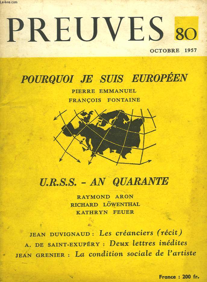 PREUVES N80, OCTOBRE 1957. POURQUOI JE SUIS EUROPEEN, PIERRE EMMANUEL, FRANCOIS FONTAINE / U.R.S.S. - AN QUARANTE, R. ARON, R. LWENTHAL, K. FEUER / JEAN DUVIGNAUD : LES CREANCIERS (RECIT) / A. DE SAINT-EXUPERY : DEUX LETTRES INEDITES / JEAN GRENIER ...