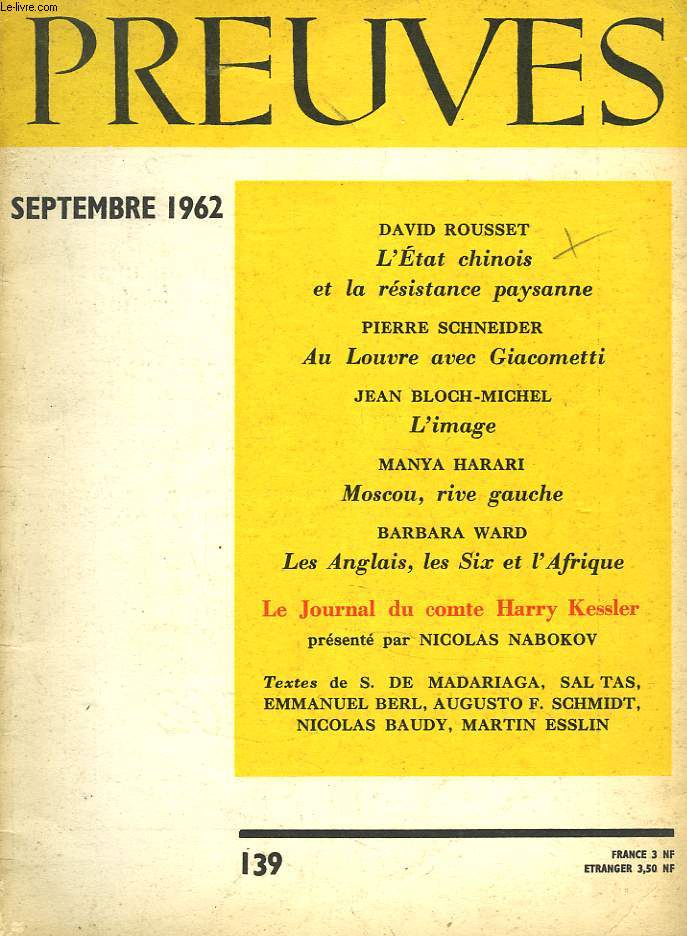 PREUVES N139,SEPTEMBRE 1962. DAVID ROUSSET, L'ETAT CHINOIS ET LA RESISTANCE PAYSANNE/ PIERRE SCHNEIDER, U LOUVRE AVEC GIACOMETTI / JEAN BLOCH-MICHEL, L'IMAGE / MANYA HARARI, MOSCOU RIVE GAUCHE / BARBARA WARD, LES ANGLAIS, LES SIX ET L'AFRIQUE / ...