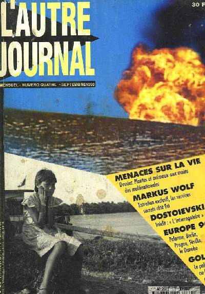 L'AUTRE JOURNAL. MENSUEL N4, SEPTEMBRE 1990. MENACES SUR LA VIE. DOSSIER: PLANTES ET ANIMAUX AUX MAINS DES MULTINATIONALES / MARKUS WOLF, LES SERVICES SECRETS COTE EST / DOSTOIEVSKI, INEDIT: 