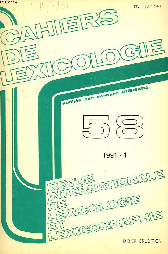 CAHIERS DE LEXICOLOGIE. REVUE INTERNATIONALE DE LEXICOLOGIE ET LEXICOGRAPHIE N58, 1991-1. A.K. MELBY: DES CAUSES ET DES EFFETS DE LASYMETRIE PARTIELLE DES RESEAUX SEMANTIQUES LIES AUX LANGUES NATURELLES / B. PEETERS: CHAMPS ASSOCIATIFS ET ...
