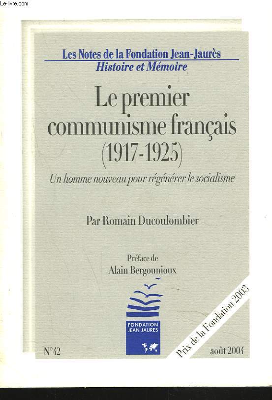 LE PREMIER COMMUNISME FRANCAIS (1917-1925). UN HOMME NOUVEAU POUR REGENERER LE SOCIALISME.