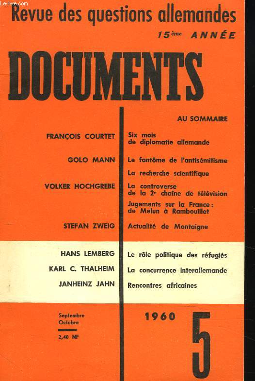 DOCUMENTS, REVUE DES QUESTIONS ALLEMANDES, 15e ANNEE, N5, SEPT-OCT 1960. 6 MOIS DE DIPLOMATIE ALLEMANDE, PAR F. CORTET / LE ROLE POLITIQUE DES REFUGIES, PAR H. LEMBERG / LE FANTOME DE L'ANTISEMITISME, PAR GOLO MANN / ...