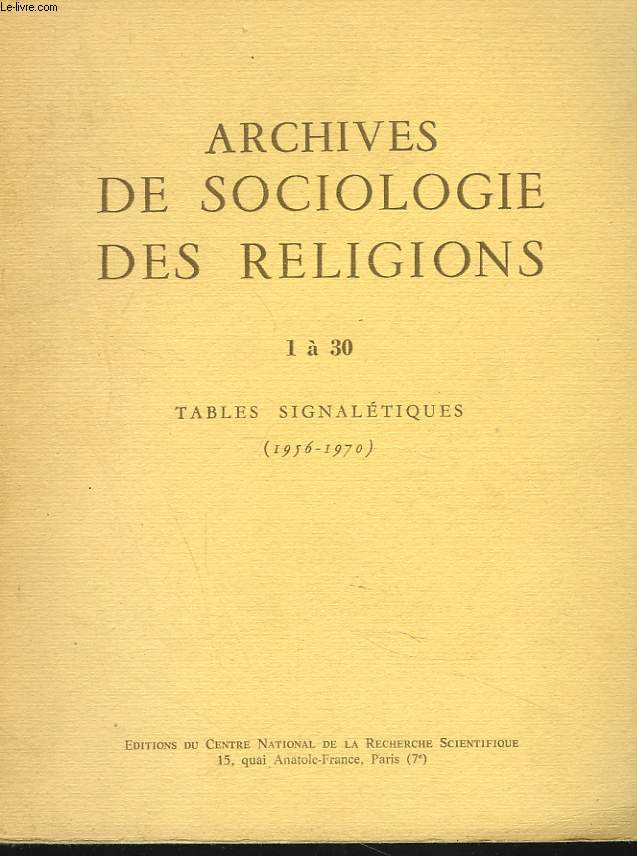 ARCHIVES DE SOCIOLOGIE DES RELIGIONS. 1  30. TABLES SIGNALETIQUES (1956-1970)