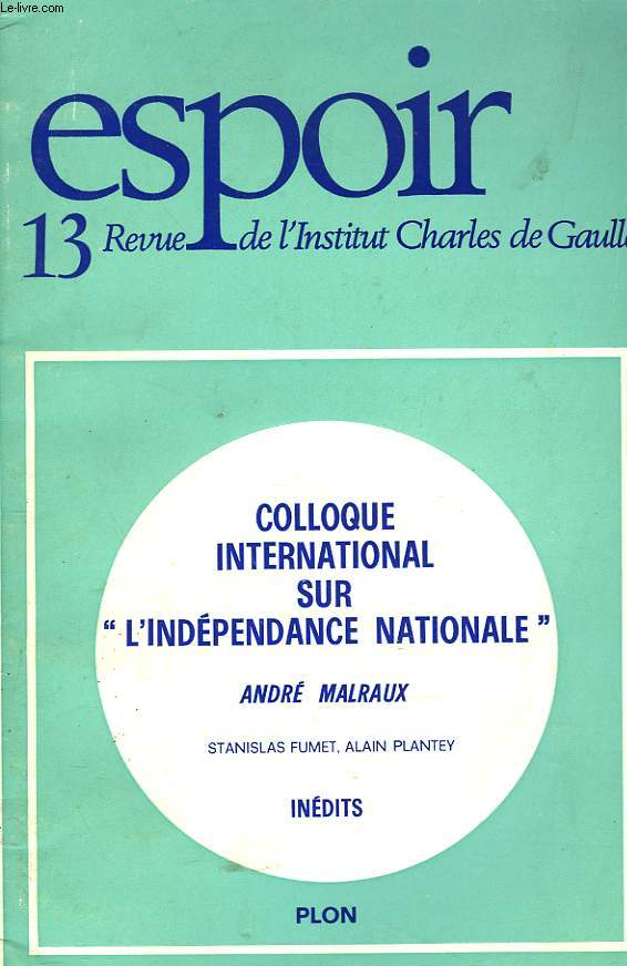 ESPOIR, REVUE DE L'INSTITUT CHARLES DE GAULLE N13, DECEMBRE 1975 COLLOQUE INTERNATIONAL SUR 