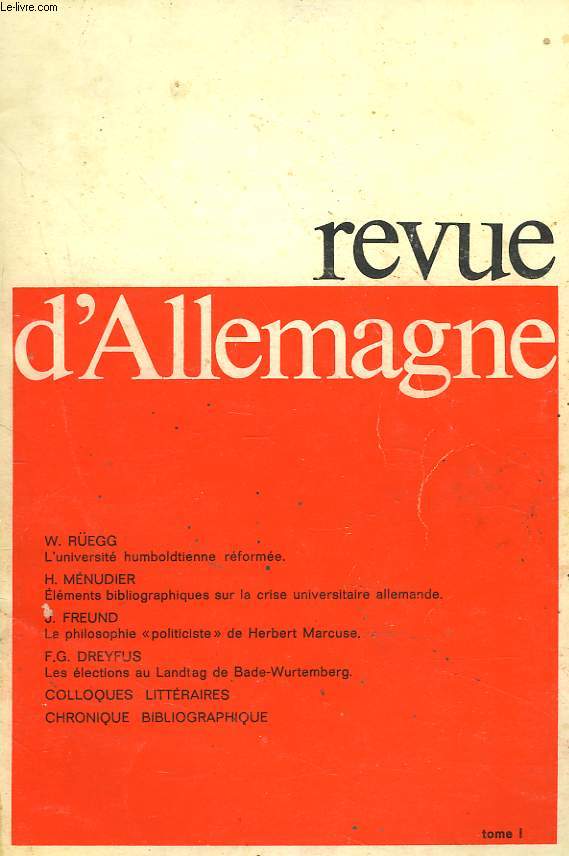 REVUE D'ALLEMAGNE TOME I, AVRIL-JUIN 1969. W. RUEGG: L'UNIVERSITE HUMBOLDTIENNE REFORMEE / H. MENUDIER: ELEMENTS BIBLIOGRAPHIQUES SUR LA CRISE UNIVERSITAIRE ALLEMANDE / J. FREUND, LA PHILOSOPHIE 