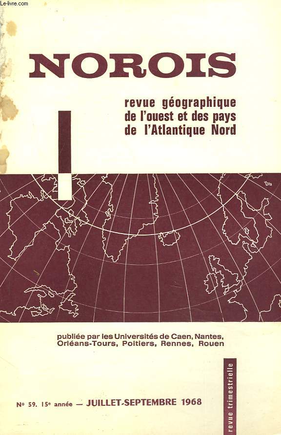 NOROIS. REVUE GEOGRAPHIQUE DE L'OUEST ET DES PAYS DE L'ATLANTIQUE NORD N59, 15e ANNEE. JUILLET-SEPTEMBRE 1968. LES ENSEIGNEMENTS DU BASSIN HYDROGRAPHYQUE DU RUISSEAU DU LOU DU LAC (ILE-ET-VILAINE) ET DES GORGES DE LA RANCE MOYENNE, PAR M. GAUTIER / ....