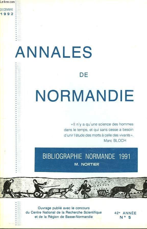 ANNALES DE NORMANDIE. REVUE TRIMESTRIELLE D'ETUDES REGIONALES N5, 42e ANNEE. DECEMBE 1992. BIBLIOGRAPHIE NORMANDE 1991, PAR M. NORTIER.
