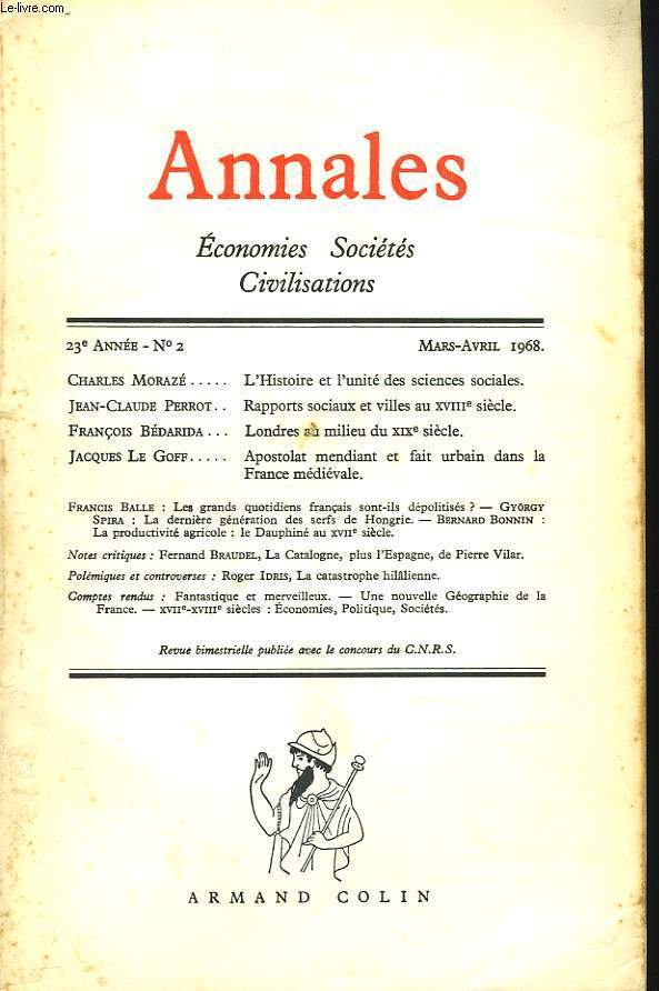 ANNALES. ECONOMIES, SOCIETES, CIVILISATIONS N2, 23e ANNEE, MARS-AVRIL 1968. L'HISTOIRE ET L'UNITE DES SCIENCES SOCIALES, PAR CHARLES MORAZE / RAPPORTS SOCIAUX ET VILLES AU XVIIIe SIECLE, PAR J.C. PERROT / LONDRES AU MILIEU DU XIXe SIECLE, PAR J. LE GOFF.