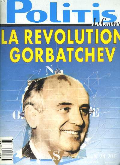 POLITIS, LE CITOYEN. N24, JEUDI 30 JUIN 1988. LA REVOLUTION GORBATCHEV / LA PARI DE JEAN-MARIE TJIBAOU / L'APRES-JUQUIN : UN MOUVEMENT EST NE / LES MYSTERIEUX AMIS JUIFS DE JEAN-MARIE LE PEN / ...