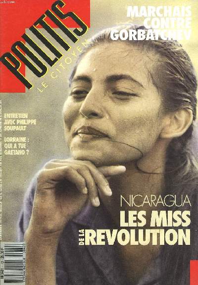 POLITIS, LE CITOYEN. N42, 16 AU 22 DECEMBRE 1988. NICARAGUA, LES MISS DE LA REVOLUTION / MARCHAIS CONTRE GORBATCHHEV / ENTRETIENS AVEC PHILIPPE SOUPAULT / LORRAINE : QUI A TUE GAETANO ? / ...