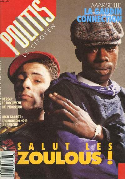 POLITIS, LE CITOYEN. N43, 23 AU 29 DECEMBRE 1988. SALUT LES ZOULOUS! NOTRE ENQUETE PARMI LES JEUNES DES CITES / LA GAUDIN CONNECTION / PEROU: LE DOCUMENT DE L'HORREUR / MGR GAILLOT: UN MOUTON NOIR A L'EVECHE / ...