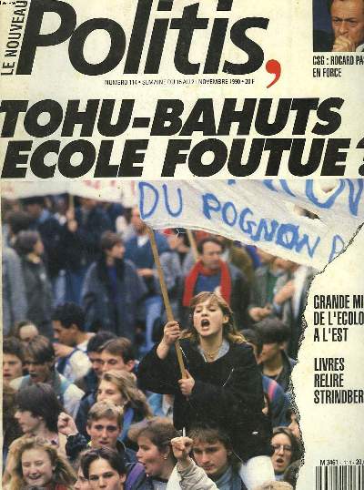 LE NOUVEAU POLITIS. N114, DU 15 AU 21 NOVEMBRE 1990. TOHU-BAHUTS, ECOLE FOUTUE ? / GRANDE MISERE DE L'ECOLOGIE A L'EST / LIVRES : RELIRE STRINDBERG / ...