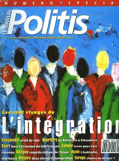 LE NOUVEAU POLITIS, LE MENSUEL N16, DECEMBRE 1993 - JANVIER-FEVRIER 1994. LES CENTSVISAGES DE L'INTEGRATION. CITOYENNETE, DROIT DE VOTE / QUARTIERS DE BELLEVILLE A CHINATOWN / BEURS A L'ASSAUT DU FOOT FRANCAIS / ...