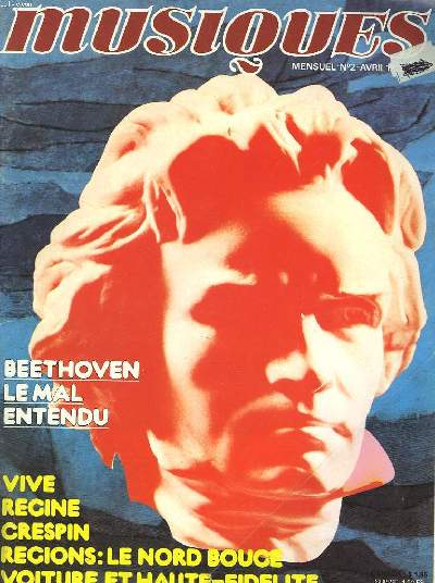MUSIQUES. MENSUEL N 2, AVRIL 1979. BEETHOVEN, LA MAL ENTENDU / VIVE REGINE CRESPIN / REGION : LE NORD BOUGE / VOITURE ET HAUTE-FIDELITE / ...