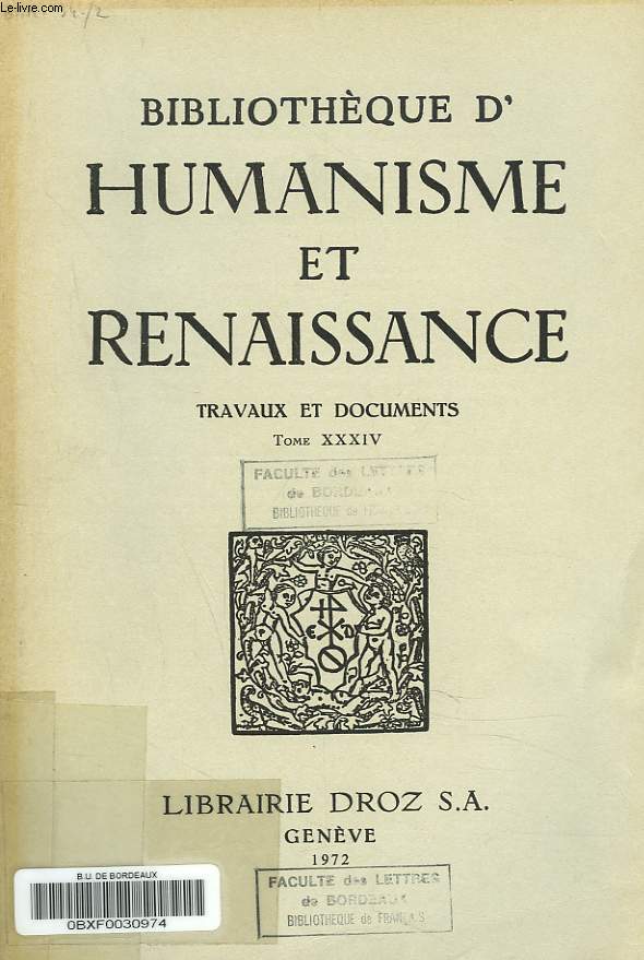 BIBLIOTHEQUE D'HUMANISME ET RENAISSANCE. TRAVAUX ET DOCUMENTS TOME XXXIV, N2. E. Sestan : Histoire des vnements et histoire des structures ; M. Mann Phillips : Une vie d