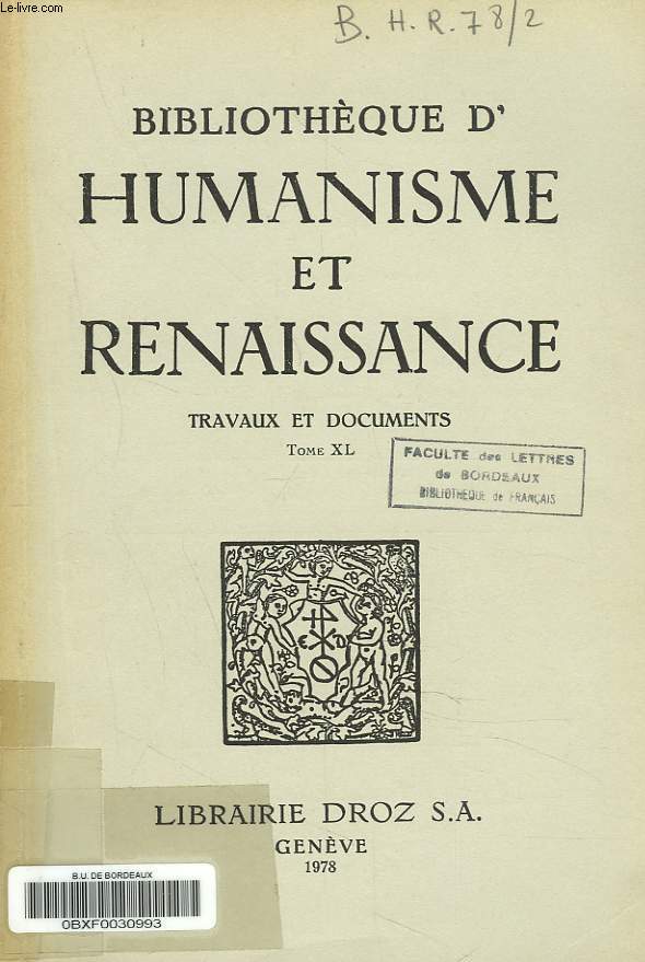 BIBLIOTHEQUE D'HUMANISME ET RENAISSANCE. TRAVAUX ET DOCUMENTS TOME XL, N2. V.L. SAULNIER : mARGUERITE DE NAVARRE AU TEMPS DE BRICONNET. ETUDE DE CORRESPONDANCE GENERALE (1521-1522). 3e PARTIE / L.-E. HALKIN : ERASME EDITEUR DE SA CORRESPONDANCE. ...