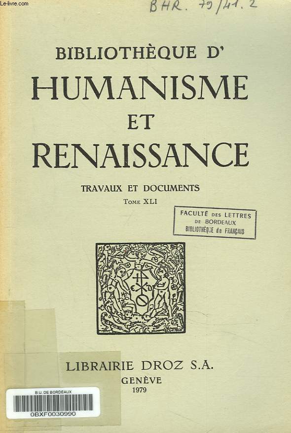 BIBLIOTHEQUE D'HUMANISME ET RENAISSANCE. TRAVAUX ET DOCUMENTS TOME XLI, N2. A. BOHAT : LES PEINTURES MURALES DE LA RENAISSANCE AU CHATEAU DE BUSSET (ALLIER) / R. WASWO: tHE ORDINARY LANGUAGE PHILOSOPHY OF LORENZO VALLA / ...