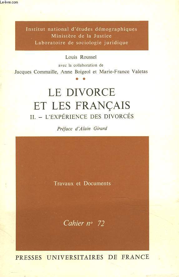 TRAVAUX ET DOCUMENTS. CAHIER N72. LE DIVORCE ET LES FRANCAIS. II. L'EXPERIENCE DES DIVORCES.