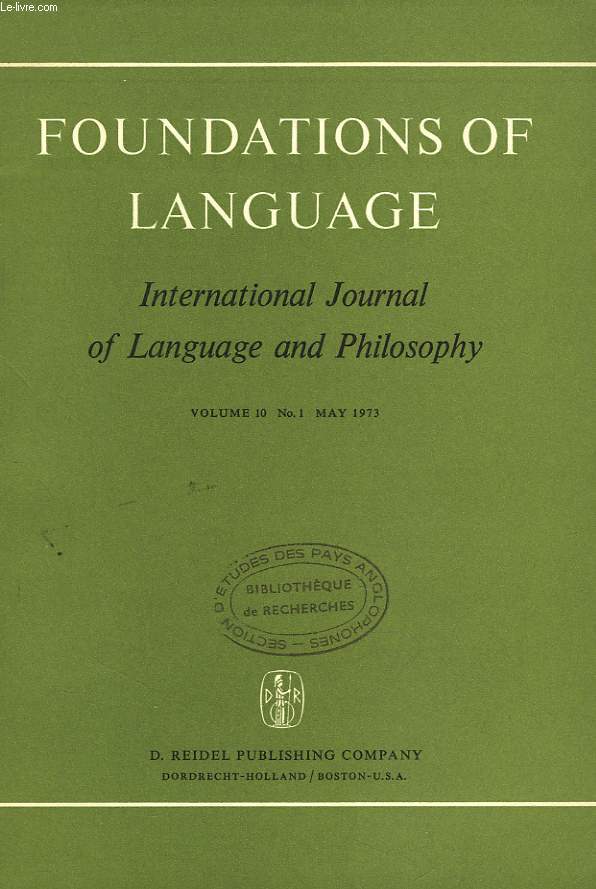FOUNDATIONS OF LANGUAGE. INTERNATIONAL JOURNAL OF LANGUAGE AND PHILOSOPHY. VOL. 10, N1. CONTENTS: ANNE BANFIELD: NARRATIVE STYLE AND THE GRAMMAR OF DIRECT AND INDIRECT SPEECH / C.L. HAMBLIN: QUESTIONS IN MONTAGUE ENGLISH / MARIA-LUISA RIVERO: ....