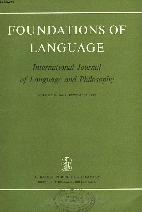 FOUNDATIONS OF LANGUAGE. INTERNATIONAL JOURNAL OF LANGUAGE AND PHILOSOPHY. VOL. 10, N3. CONTENTS: ANDRE MARTINET: POUR UNE LINGUISTIQUE DES LANGAGES / F.W. HOUSEHOLDER: ON ARGUMENTS FROM ASTERISKS / KEITH ALLAN: COMPLEMENT NOUN PHRASES AND PREPOSITIONAL