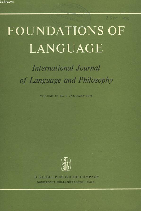 FOUNDATIONS OF LANGUAGE. INTERNATIONAL JOURNAL OF LANGUAGE AND PHILOSOPHY. VOL. 12, N3. INA LOEWENBERG : IDETIFYING MATAPHORS / KENNETH L. MINER : ENGLISH INFLECTIONAL ENDINGS ANDUNORDERED RULES / NOTES ON CHOMSKY'S EXENTED STANDARD VERSION / ....