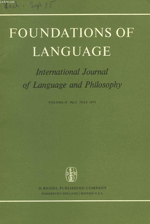 FOUNDATIONS OF LANGUAGE. INTERNATIONAL JOURNAL OF LANGUAGE AND PHILOSOPHY. VOL. 13, N2. SUSUMO KUNO : CONDITIONS FOR VERB PHRASE DELETION / OLICVE A. SHELL : CASHIBO MODALS AND PERFORMATIVE ANALYSIS / PAUL KAY : THE GENERATIVE ANALYSIS OF KINSHIP...