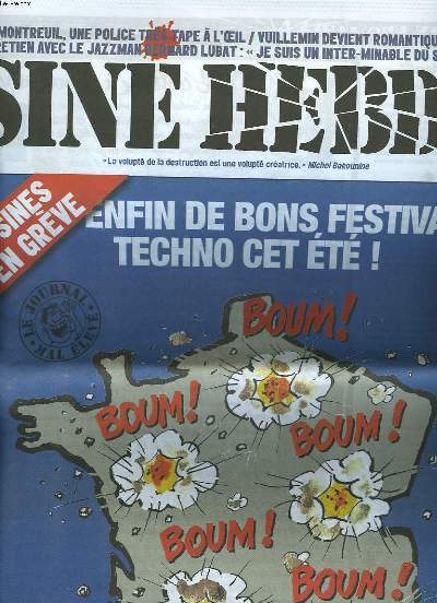 SINE HEBDO N 46, MERCREDI 22 JUILLET 2009. USINES EN GREVE, ENFIN DE BONS FESTIVALS TECHNO CET ETE / A MONTREUIL, UNE POLICE TRES TAPE A L'OEUIL / VUILLEMIN DEVIENT ROMANTIQUE,SI SI... / ENTRETIEN AVEC LE JAZZMAN BERNARD LUBAT : 