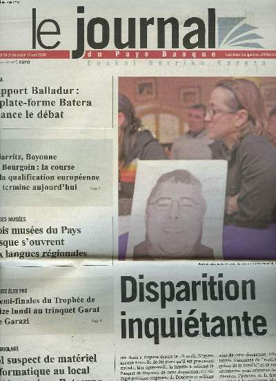 LE JOURNAL DU PAYS BASQUE / EUSKAL HERRIKO KAZETA N 1962, 8e ANNEE, 16 ET 17 MAI 2009. RAPPORT BALLADUR : LA PLATE FORME BATERA RELANCE LE DEBAT / DISPARITION INQUIETANTE / TROIS MUSEES DU PAYS BASQUE S'OUVRENT AUX LANGUES REGIONALES / ...