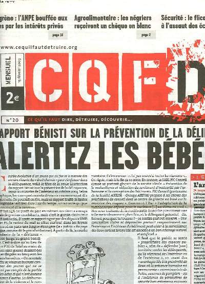 CQFD N20. RAPPORT BENISTI SUR LA PREVENTION DE LA DELINQUANCE. ALERTEZ LES BEBE !! /GANGRENE: L'ANPE BOUFFEE AUX MITES PAR LES INTERETS PRIVES / AGROALIMENTAIRE : LES NEGRIERS RECOIVENT UN CHEQUE EN BLANC / LE FLICAGE HIGH-TECH A L'ASSAUT DES ECOLES /..