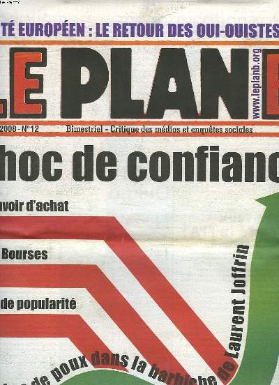 LE PLAN B, BIMESTRIEL-CRITIQUE DES MEDIAS ET ENQUETES SOCIALES N 12, FEVRIER 2008. CHOC DE CONFIANCE, POUVOIR D'ACHAT, BOURSES, COTE DE POPULARITE, NOMBRE DE POUX DANS LA BARBICHE DE LAURENT JOFFRIN / CADEAUX BOURSIERS, PAS VUS PAS LUS / ...