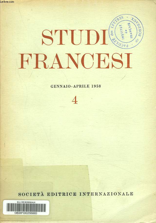 STUDI FRANCESI N4, GENNAIO-APRILE 1958. B. RICHTER, FRENCH RENAISSANCE TRANSLATIONS IN THE NEWBERRY LIBRARY / M. FRANCON, ROUSSEAU ET MALESHERBES / C. ROSSO, MITO E CONCETTO DEL NORD IN CHARLES-VICTOR DE BONSTETTEN / J. HSLE, TEODOR DE WYSEWA CRITICO ..
