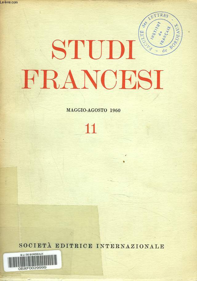STUDI FRANCESI N11, MAGGIO-AGOSTO 1960. S. CIGADA, STUDI SU CHARLES D'ORLEANS E FRANCOIS VILLON / B.L.O. RICHTER, FRENCH RENAISSANCE PAMPHLETS / G. NICOLETTI, L'ITALIANISMO DI CHAPELAIN / H. GOUHIER, PASCAL ET LA SIGNATURE DU FORMULAIRE EN 1661, (II)/...