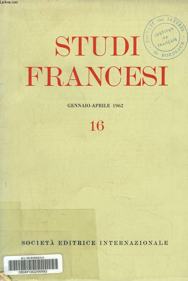 STUDI FRANCESI N16, GENNAIO-APRILE 1962. G. FAVATI, OLIVIERI DI VIENNE / CH. CAMPROUX, DU PANTAGRUELISME / F. ORLANDO, LA MORTE FALSA E VERA NEL TEATRO DI ROTROU / F.C. ST AUBYN, MICHEL BUTOR AND PHENOMENOLOGICAL REALISM / ...