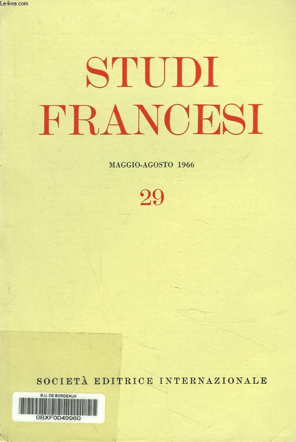 STUDI FRANCESI N29, MAGGIO-AGOSTO 1966. F. SIMONE, RICORDO DI LUIGI FOSCOLO BENEDETTO / E. KANCEFF, PER UNA BIBLIOGRAFIA DELLE OPERE DI J.J. BOUCHARD / R. TROUSSON, VOLTAIRE ET LE MARQUIS D'ARGENS / R. JOUANNY, UN POETE OUBLIE: JULES TELLIER (II) / ...