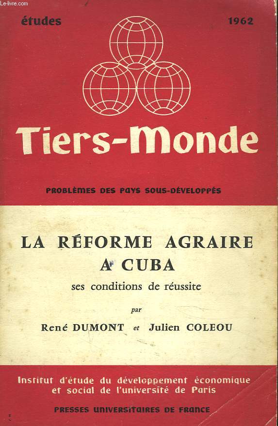 TIERS-MONDE. PROBLEME DES PAYS SOUS-DEVELOPPES. LA REFORME AGRAIRE A CUBA, SES CONDITIONS DE REUSSITE.