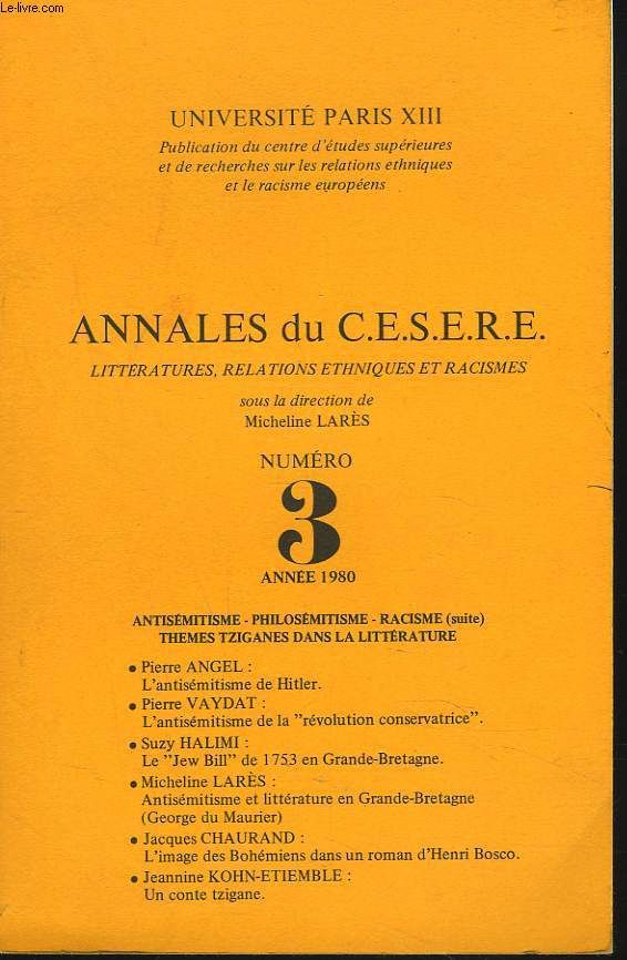 ANNALES DU C.E.S.E.R.E. LITTERATURES, RALTIONS ETHNIQUES ET RACISMES N3, 1980. ANTISEMITISME, PHILOSEMITISME, RACISME (SUITE). PIERRE ANGEL; L'HANTISEMITISME DE HITLER / PIERRE VAYDAT, L'ANTISEMITISME DE LA REVOLUTION CONSERVATRICE / ...