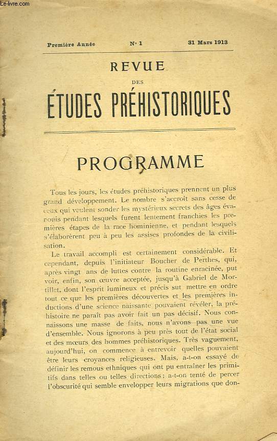 REVUE DES ETUDES PREHISTORIQUES. 1re ANNEE, N1, 31 MARS 1913. LE DOLMEN RECEMMENT DECOUVERT A ALESIA / PROMETHEE / LE GRAND ART LANDAIS / LES ANCETRES DES POPULATIONS GAULOISES / LA BARQUE SOLAIRE DANS LE FOLKLORE.