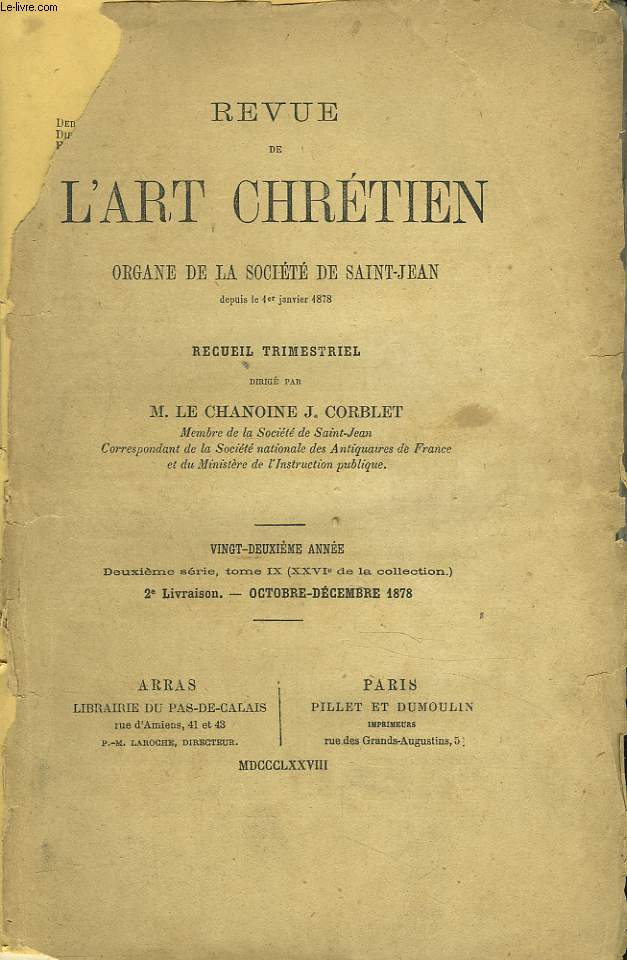 REVUE DE L'ART CHRETIEN. RECUEIL TRIMESTRIEL ORGANE DE LA SOCIETE DE SAINT-JEAN. 22e ANNEE, 2e SERIE, TOME IX. 2e LIVRAISON, OCT-DEC 1878. F. CLEMENT: DE L'ISEAL CHRETIEN / MARTINOV: L'ART RUSSE (2e ART.)/ CORBLET: ICONOGRAPHIE DU BAPTME (1er art.) /...