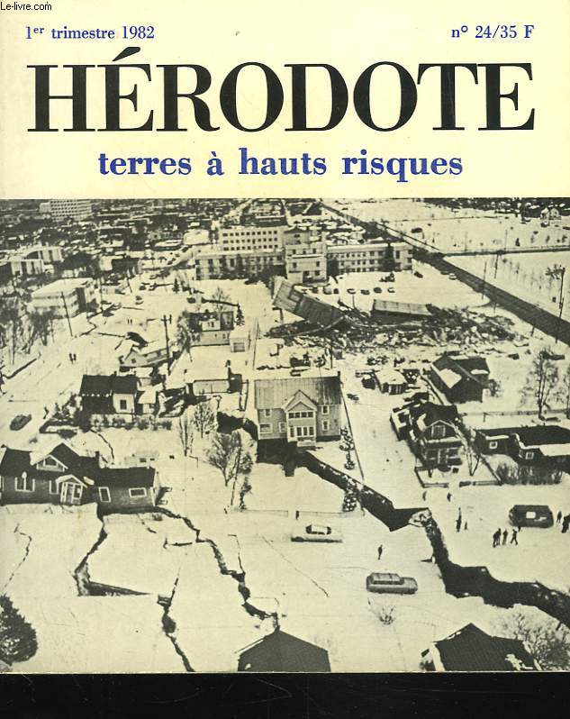 HERODOTE N24, 1982. L'HOMME ET LES CATACLYSME, J.L.F. TRICART / ESQUISSE D'UNE GEOGRAPHIE HMAINE DES RISQUES NATURELS, MICHEL FOUCHER / FACTEURS CLIMATIQUES LIMITANTS ET CALAMITES AGRICOLES EN REGION DE SAVANE, YATENGA, PAYS MOSSI, PAR J.Y. MARCHAL / ...