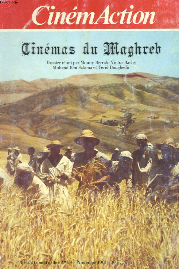 CINEMACTION N14, PRINTEMPS 1981. CINEMAS DU MAGHREB. DOSSIER REUNI PAR MOUNY BERRAH, VICTOR BACHY, MOHAND BEN SALAMA ET FERID BOUGHEDIR.