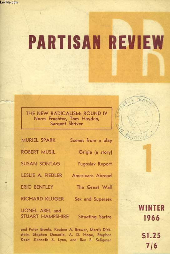 PARTISAN REVIEW, VOL. XXXIII, N1, WINTER 1966. THE NEW RADICALISM : ROUND IV. NORM FRUCHTER, TOM HAYDEN, SARGENT SCHRIVER / MURIEL SPARK: SCENES FROM A PLAY / ROBERT MUSIL, GRIGIA (A STORY) / SUSAN SONTAG, YUGOSLAV REPORT / ....