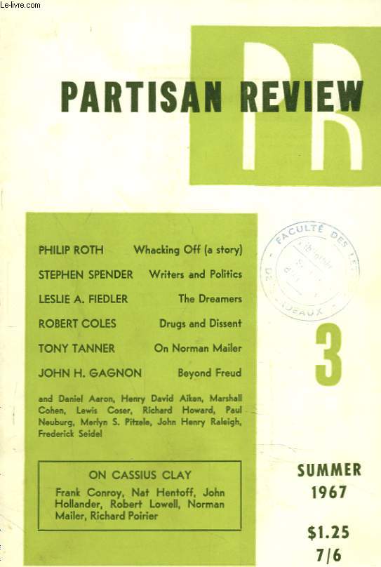 PARTISAN REVIEW, VOL. XXXIV, N3, SUMMER 1967. PHILIP ROTH: WHACKING OFF (A STORY) / STEPHEN SPENDER, WRITERS AND POLITICS / LESLIE A. FIEDLER, THE DREAMERS / ROBERT COLES, DRUGS AND DISSENT / TONNY TANNER, ON NORMAL MAILER / ...