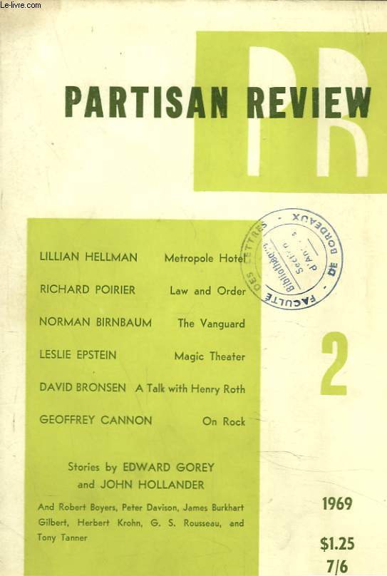 PARTISAN REVIEW, VOL. XXXVI, N2, 1969. LILLIAN HELLMAN, METROPOLE HOTEL / RICHARD POIRIER, LAW AND ORDER / NORMAN BIRNBAUM, THE VANGUARD / LESLIE EPSTEIN, MAGIC THEATER / DAVID BRONSEN, A TALK WITH HENRY ROTH / GEOFFREY CANON, ON ROCK / ...