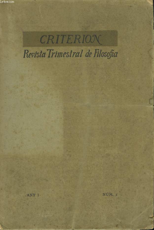 CRITERION, REVISTA TRIMESTRAL DE FILOSOFIA, ANY I, N1, 1925. P. MIQUEL D'ESPLUGUES: LA PRIMERA REVISTA CATALANA DE FILOSOFIA / P.J. PUIGDESSENS: LA DECADENCIA ACTUAL DE FILOSOFIA / C. MONTSERRAT: LA 
