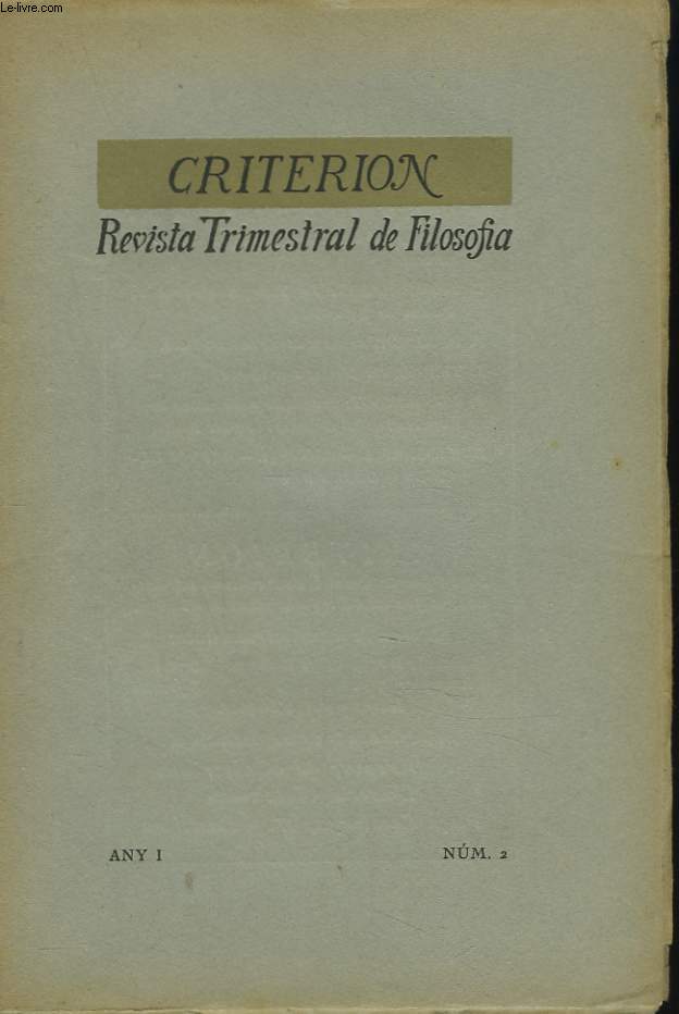 CRITERION, REVISTA TRIMESTRAL DE FILOSOFIA, ANY I, N2, JULIOL-DETEMBRE 1925. P. MIQUEL D'ESPLUGUES : ESQUEMA D'UN ASSAIG FILOSOFI SOBRE EL PROBLEMA DEL CONEIXMENT / C. MONTSERAT : LA TEOLOGIA NATURAL DE RAMON DE SABUNDE / ...