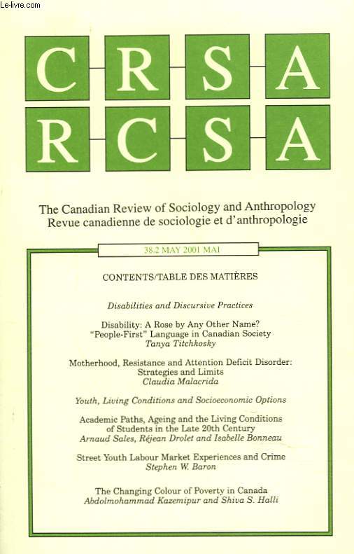 CRSA, THE CANADIAN REVIEW OF SOCIOLOGY AND ANTHROPOLOGY / RCSA, REVUE CANADIENNE DE SOCIOLOGIE ET D'ANTHROPOLOGIE N38.2, MAI 2001. DISABILITIES AND DISCURSIVE PRACTICES. DISABILITY: a ROSE BY ANY OTHER NAME? 